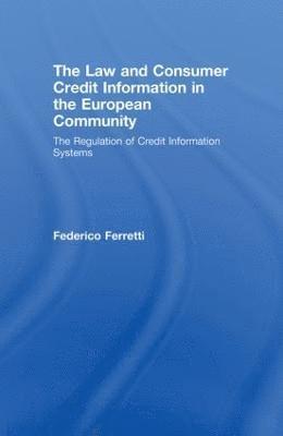 bokomslag The Law and Consumer Credit Information in the European Community