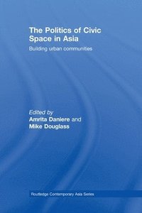 bokomslag The Politics of Civic Space in Asia