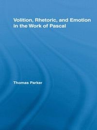 bokomslag Volition, Rhetoric, and Emotion in the Work of Pascal