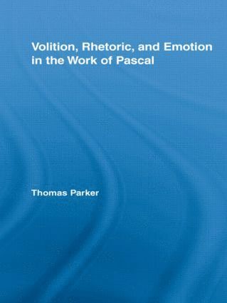 bokomslag Volition, Rhetoric, and Emotion in the Work of Pascal