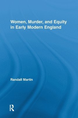 Women, Murder, and Equity in Early Modern England 1