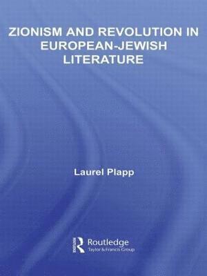 Zionism and Revolution in European-Jewish Literature 1