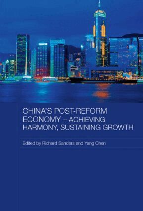 Richard Sanders, Chen Yang - China's Post-Reform Economy - Achieving Harmony, Sustaining Growth, Häftad