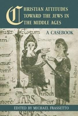Christian Attitudes Toward the Jews in the Middle Ages 1