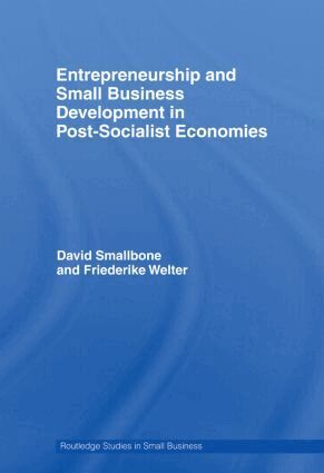 David Smallbone, Friederike Welter - Entrepreneurship and Small Business Development in Post-Socialist Economies, Häftad