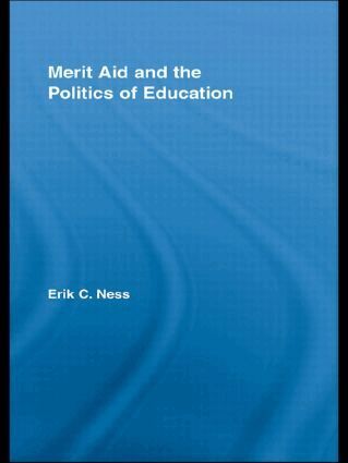 Erik C. Ness - Merit Aid and the Politics of Education, Häftad