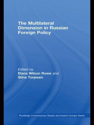 Elana Wilson Rowe, Stina Torjesen, Norway) Wilson Rowe, Elana (Norwegian Institute of International Affairs - Multilateral Dimension in Russian Foreign Policy, Häftad