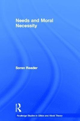 Needs and Moral Necessity 1