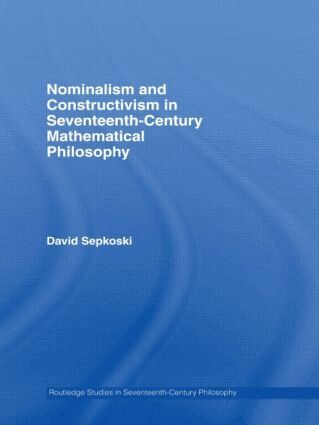 David Sepkoski - Nominalism and Constructivism in Seventeenth-Century Mathematical Philosophy, Häftad