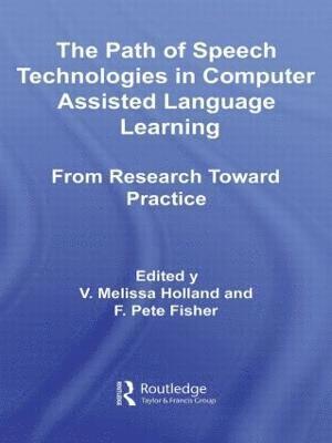 The Path of Speech Technologies in Computer Assisted Language Learning 1