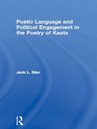 Jack L. Siler - Poetic Language and Political Engagement in the Poetry of Keats, Häftad