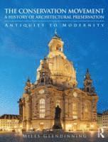 The Conservation Movement: A History of Architectural Preservation 1