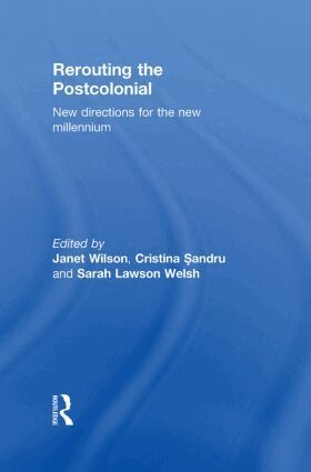 Janet Wilson, Cristina Sandru, Sarah Lawson Welsh - Rerouting the Postcolonial, Inbunden