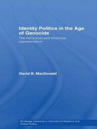 bokomslag Identity Politics in the Age of Genocide: The Holocaust and Historical Representation