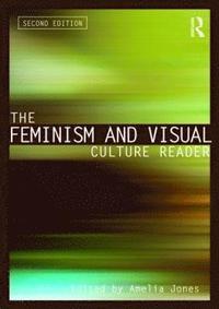 bokomslag The Feminism and Visual Culture Reader