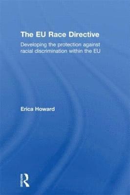 Erica Howard, UK) Howard, Erica (Middlesex University - EU Race Directive, Inbunden