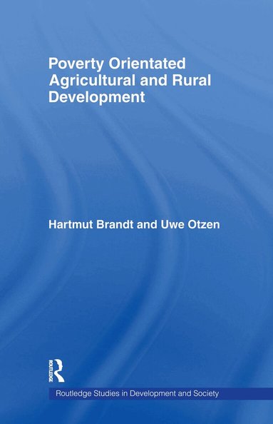 Hartmut Brandt, Uwe Otzen - Poverty Orientated Agricultural and Rural Development, Häftad