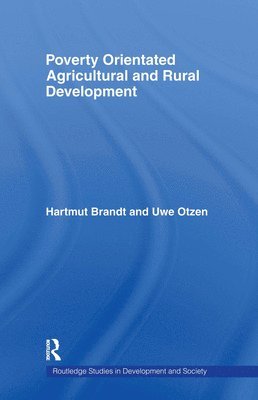 Hartmut Brandt, Uwe Otzen, Germany) Brandt, Hartmut (German Development Institute, Bonn, Germany) Otzen, Uwe (German Development Institute, Bonn - Poverty Orientated Agricultural and Rural Development, Häftad