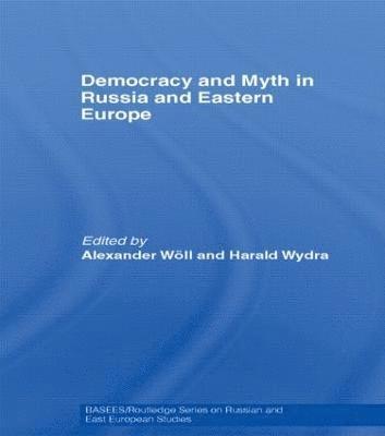 Democracy and Myth in Russia and Eastern Europe 1