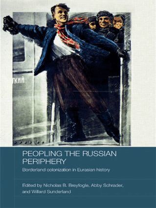Nicholas Breyfogle, Abby Schrader, Willard Sunderland - Peopling the Russian Periphery, Häftad