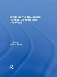 bokomslag Crisis in the Caucasus: Russia, Georgia and the West