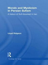 bokomslag Morals and Mysticism in Persian Sufism