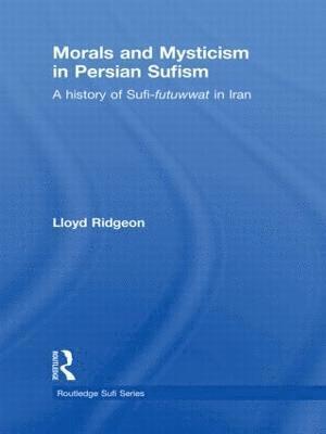 Morals and Mysticism in Persian Sufism 1