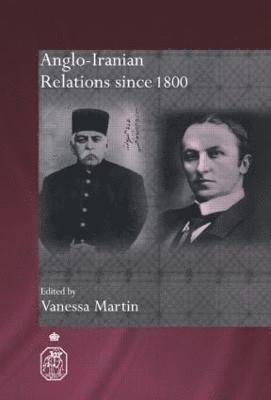 Anglo-Iranian Relations since 1800 1