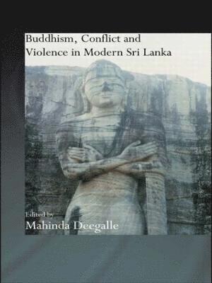 Buddhism, Conflict and Violence in Modern Sri Lanka 1