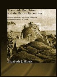 bokomslag Theravada Buddhism and the British Encounter