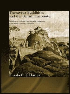 bokomslag Theravada Buddhism and the British Encounter