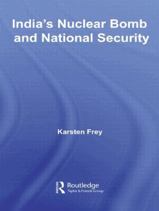 Karsten Frey - India's Nuclear Bomb and National Security, Häftad