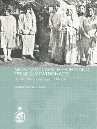 Siobhan Lambert-Hurley - Muslim Women, Reform and Princely Patronage, Häftad