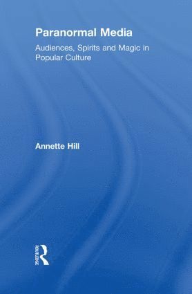 Annette Hill, Sweden) Hill, Annette (Lund University - Paranormal Media, Inbunden