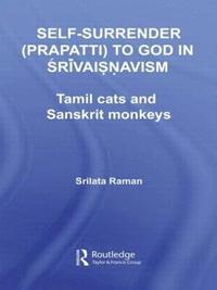 bokomslag Self-Surrender (prapatti) to God in Shrivaishnavism
