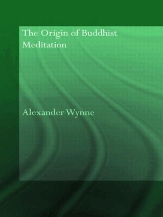 Alexander Wynne - Origin of Buddhist Meditation, Häftad