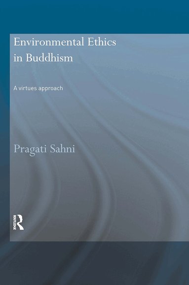 Pragati Sahni - Environmental Ethics in Buddhism, Häftad