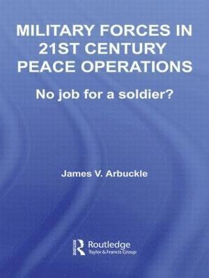 Military Forces in 21st Century Peace Operations 1