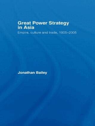 Jonathan Bailey - Great Power Strategy in Asia, Häftad