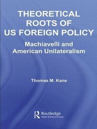 bokomslag Theoretical Roots of US Foreign Policy