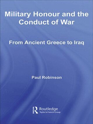 Paul Robinson - Military Honour and the Conduct of War, Häftad
