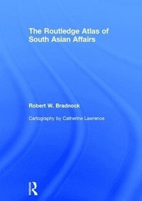 bokomslag The Routledge Atlas of South Asian Affairs