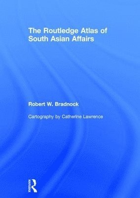 bokomslag The Routledge Atlas of South Asian Affairs