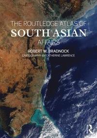 bokomslag The Routledge Atlas of South Asian Affairs