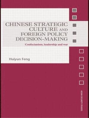 Chinese Strategic Culture and Foreign Policy Decision-Making 1