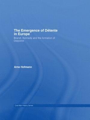 The Emergence of Dtente in Europe 1