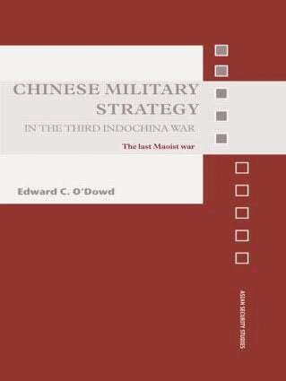 Edward C. O'Dowd - Chinese Military Strategy in the Third Indochina War, Häftad