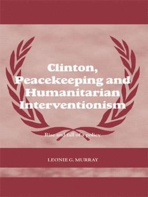 Leonie Murray, UK) Murray, Leonie (University of Ulster - Clinton, Peacekeeping and Humanitarian Interventionism, Häftad