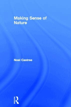 Noel Castree - Making Sense of Nature, Inbunden