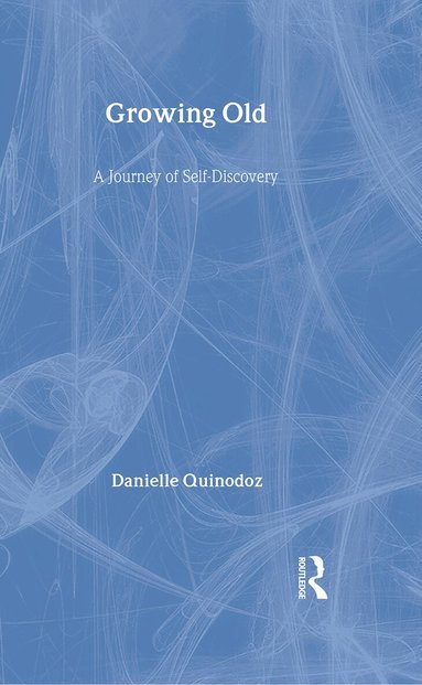 Danielle Quinodoz - Growing Old, Inbunden